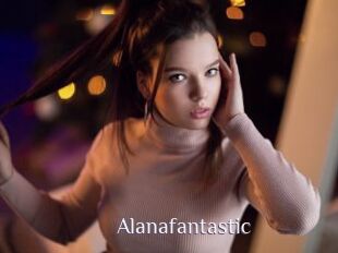 Alanafantastic