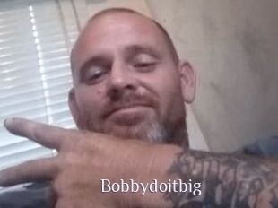 Bobbydoitbig