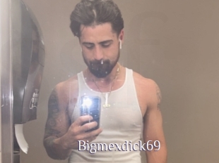 Bigmexdick69