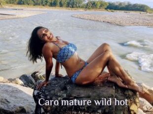 Caro_mature_wild_hot