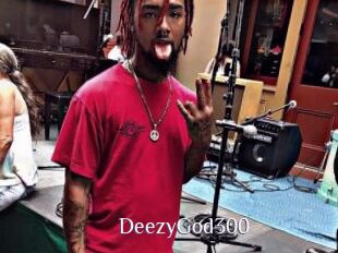 DeezyGod300