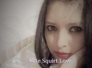 Kate_Squirt_Love