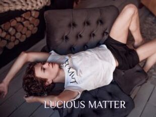 LUCIOUS_MATTER