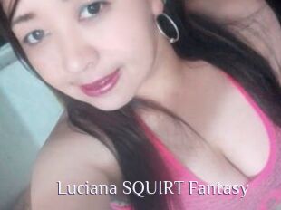 Luciana_SQUIRT_Fantasy