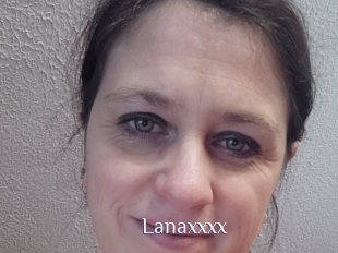 Lanaxxxx