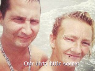 Our_dirty_little_secret