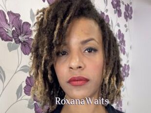 RoxanaWaits