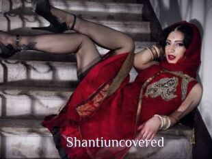 Shantiuncovered