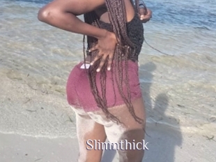 Slimnthick