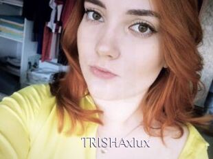 TRISHAxlux