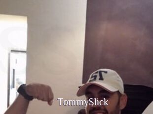 TommySlick